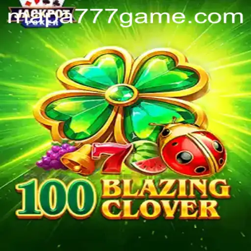 Discovering 100BlazingClover and the Exciting Mapa 777