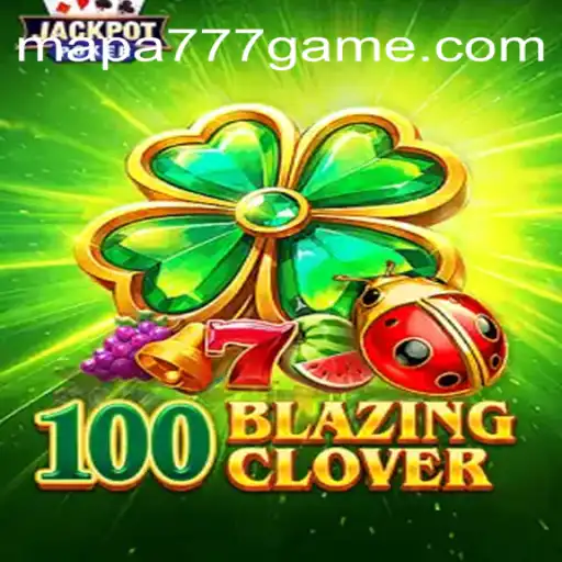 Discovering 100BlazingClover and the Exciting Mapa 777